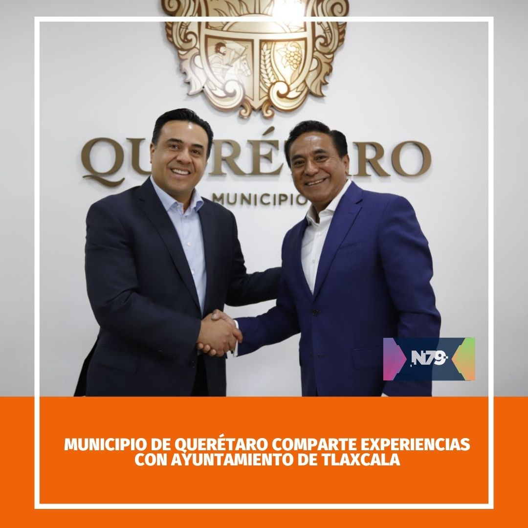 Municipio de Querétaro comparte experiencias con Ayuntamiento de Tlaxcala