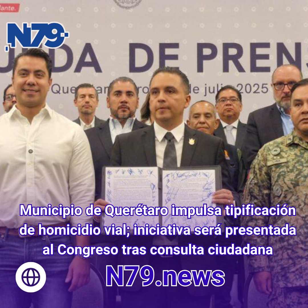 Municipio de Querétaro impulsa tipificación de homicidio vial iniciativa será presentada al Congreso tras consulta ciudadana
