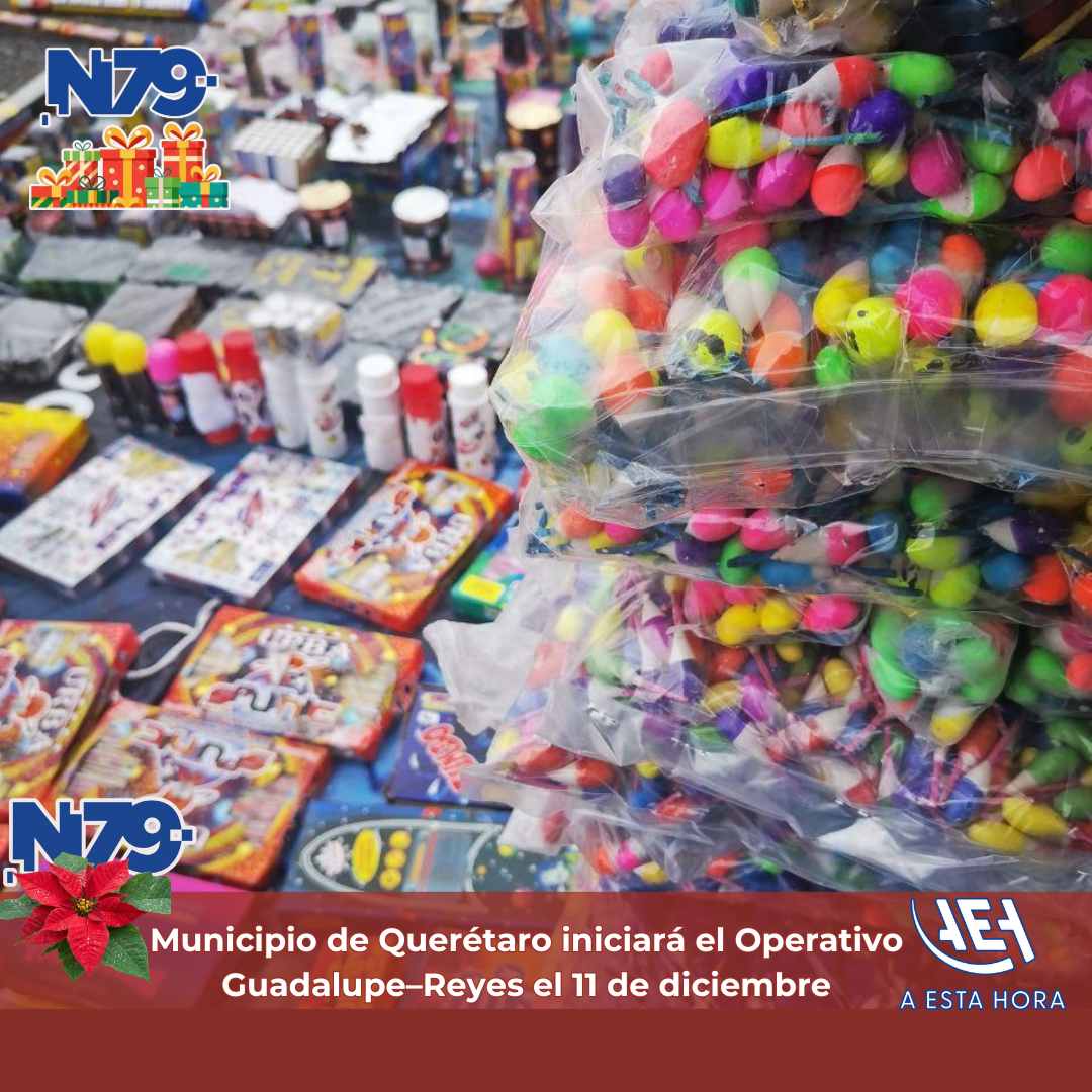 Municipio de Querétaro iniciará el Operativo Guadalupe–Reyes el 11 de diciembre