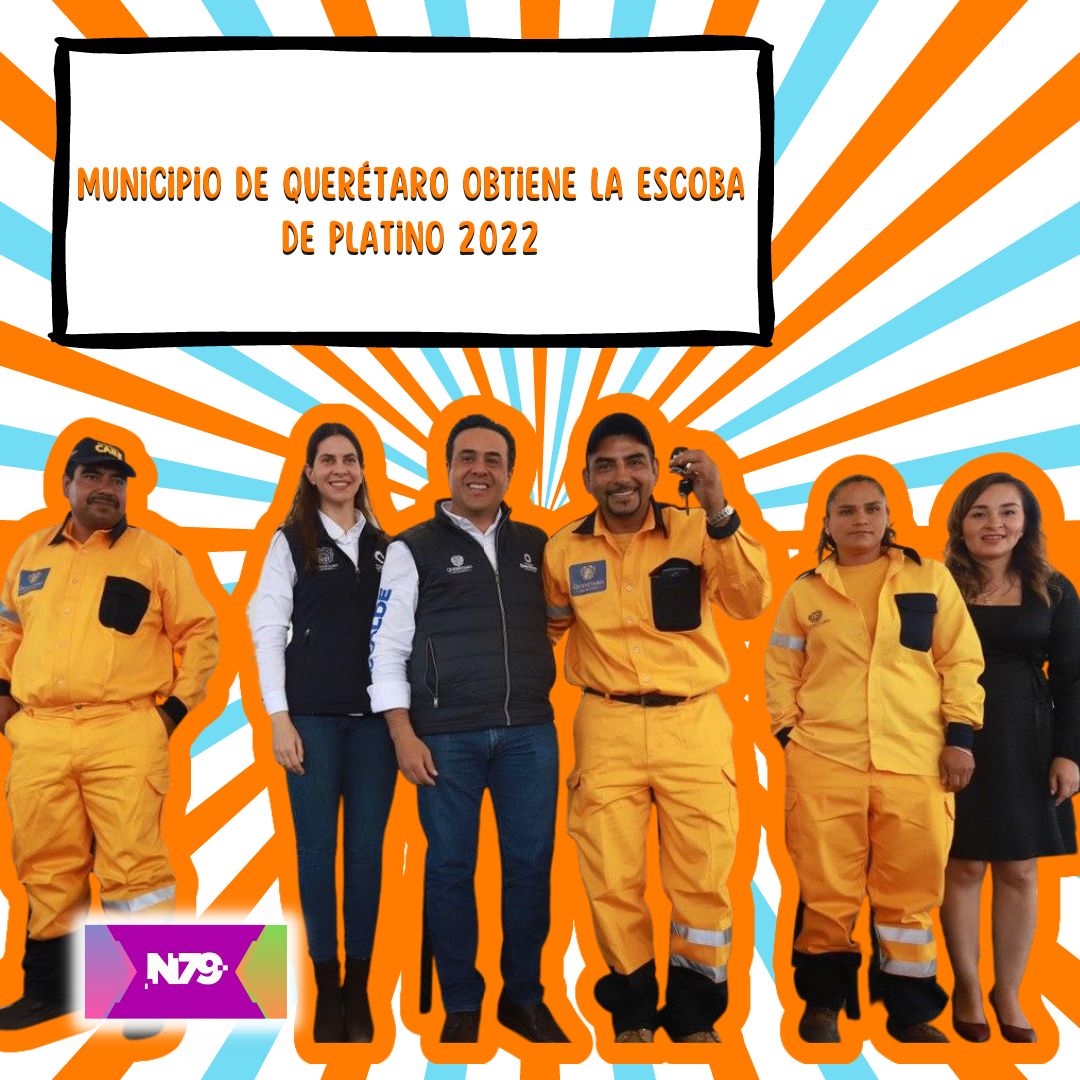 Municipio de Querétaro obtiene la Escoba de Platino 2022
