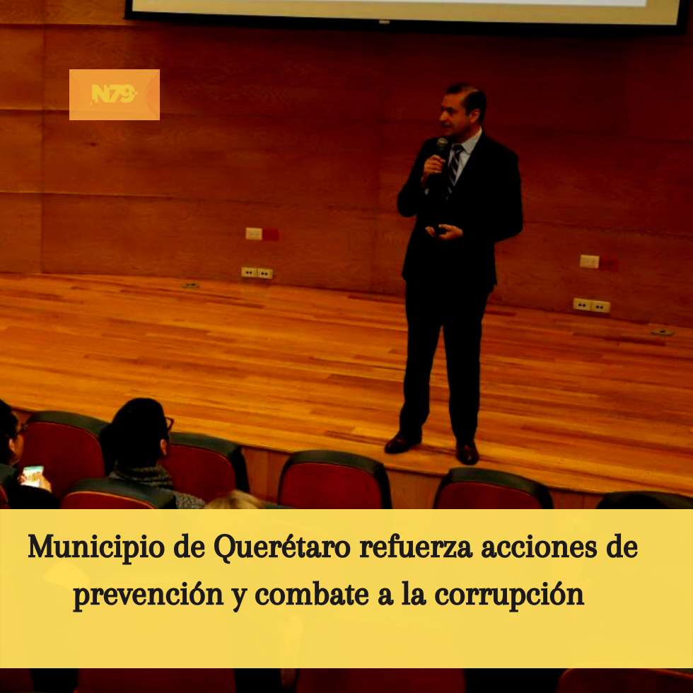 Municipio de Querétaro refuerza acciones de prevención y combate a la corrupción