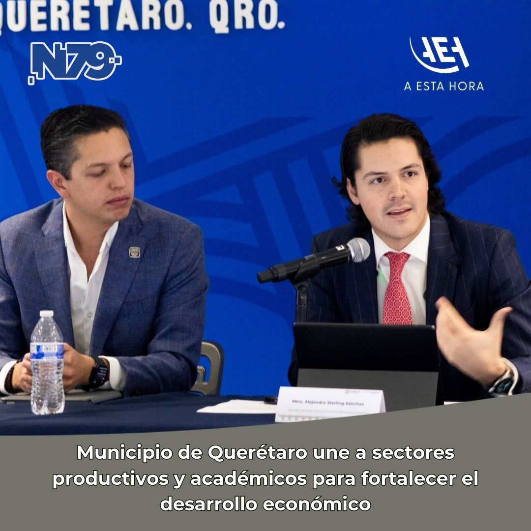 Municipio de Querétaro une a sectores productivos y académicos para fortalecer el desarrollo económico