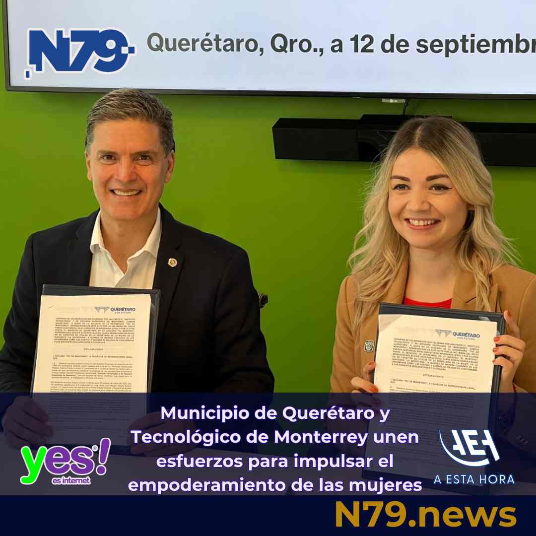 Municipio de Querétaro y Tecnológico de Monterrey unen esfuerzos para impulsar el empoderamiento de las mujeres
