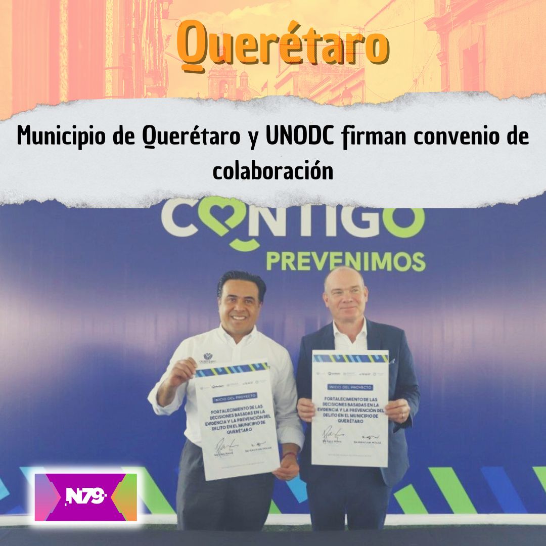 Municipio de Querétaro y UNODC firman convenio de colaboración