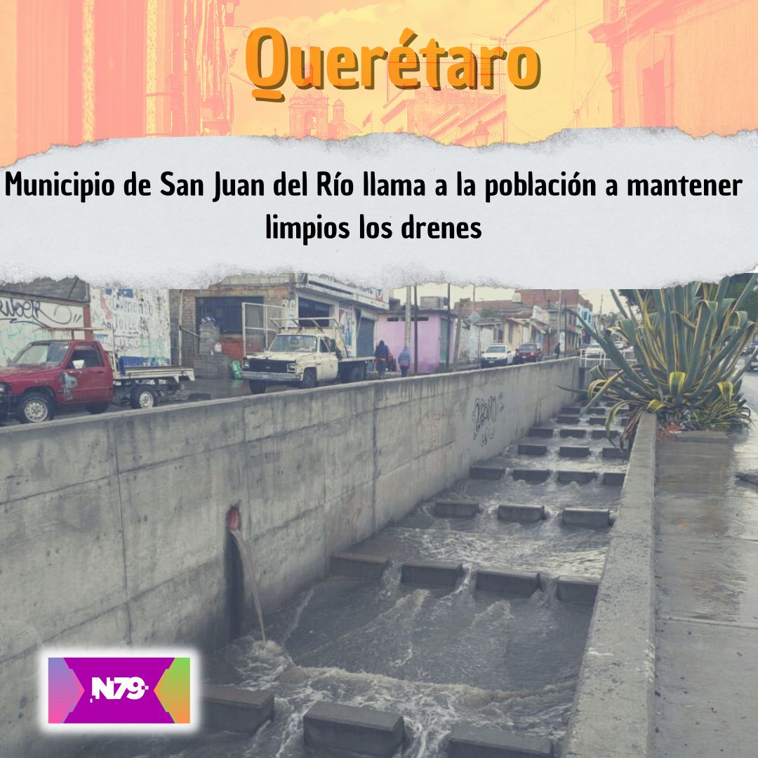 Municipio de San Juan del Río llama a la población a mantener limpios los drenes