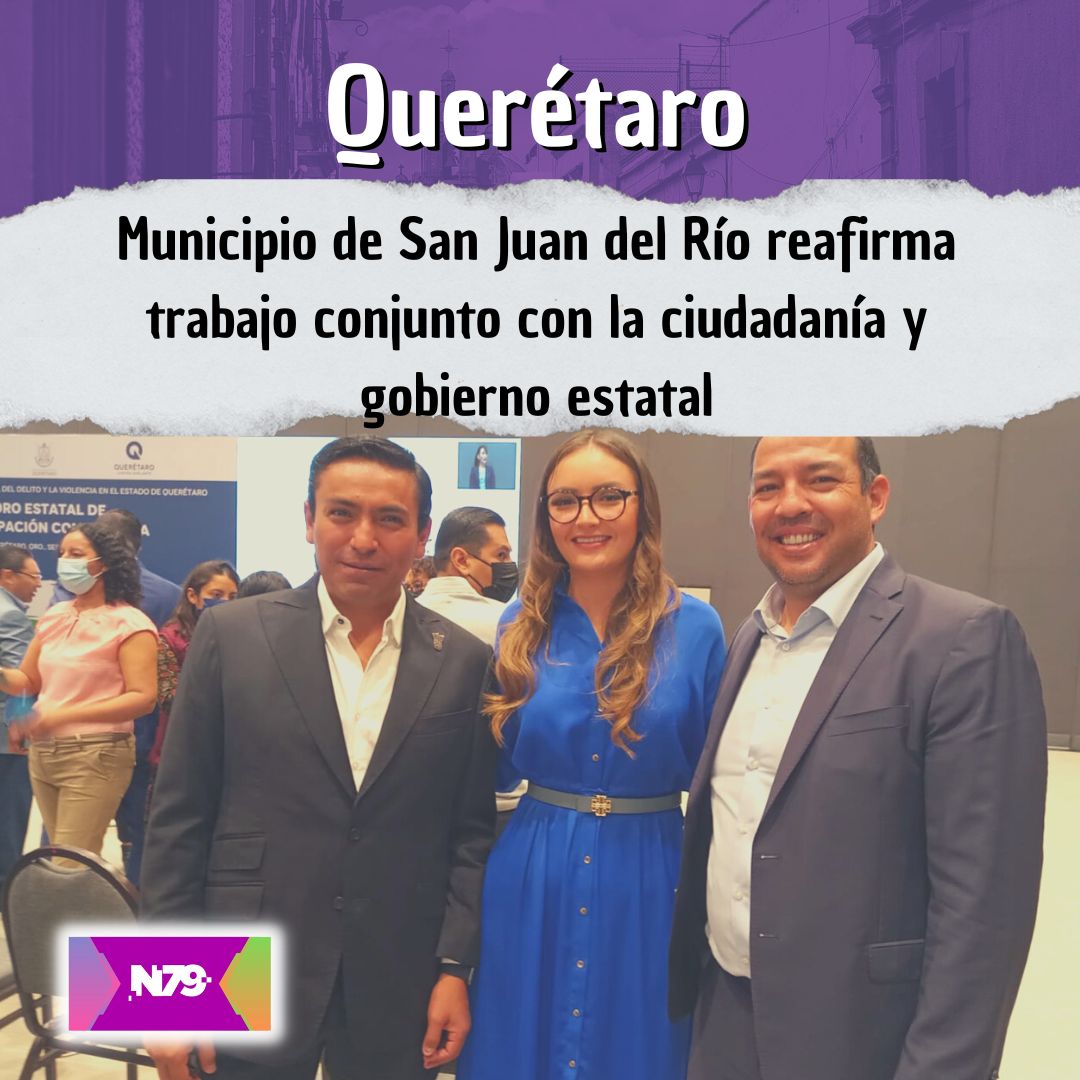 Municipio de San Juan del Río reafirma trabajo conjunto con la ciudadanía y gobierno estatal