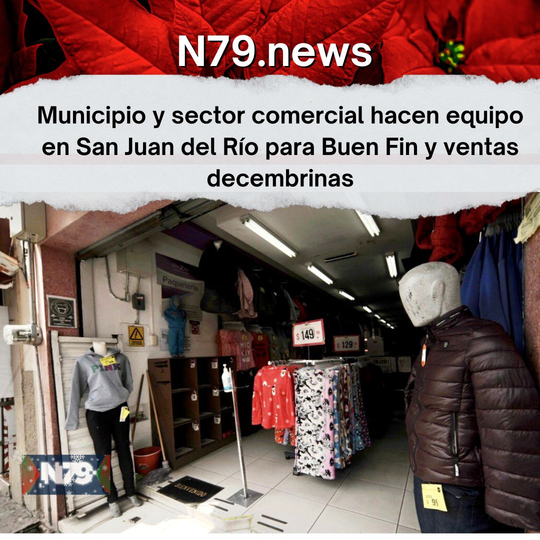 Municipio y sector comercial hacen equipo en San Juan del Río para Buen Fin y ventas decembrinas