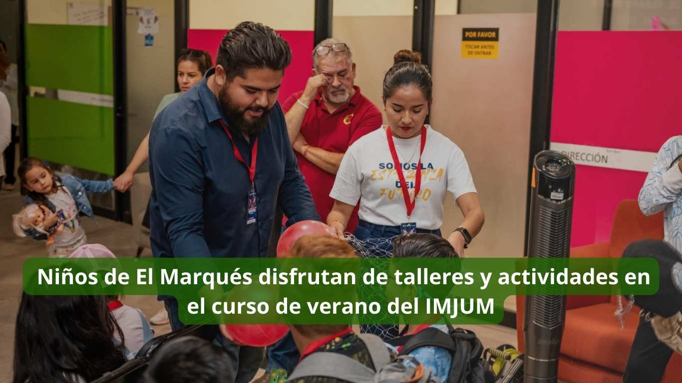 Niños de El Marqués disfrutan de talleres y actividades en el curso de verano del IMJUM