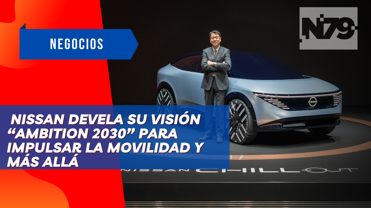 Nissan devela su visión “Ambition 2030” para impulsar la movilidad y más allá