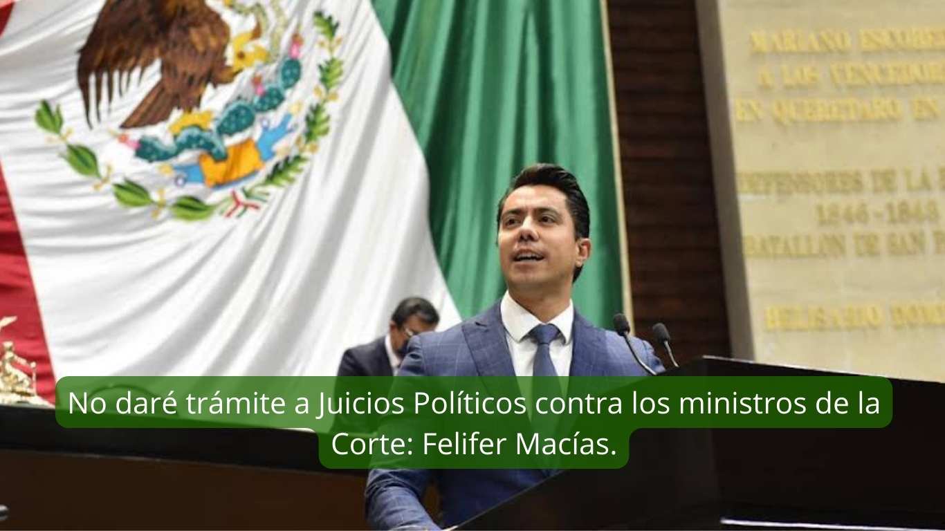 No daré trámite a Juicios Políticos contra los ministros de la Corte Felifer Macías.