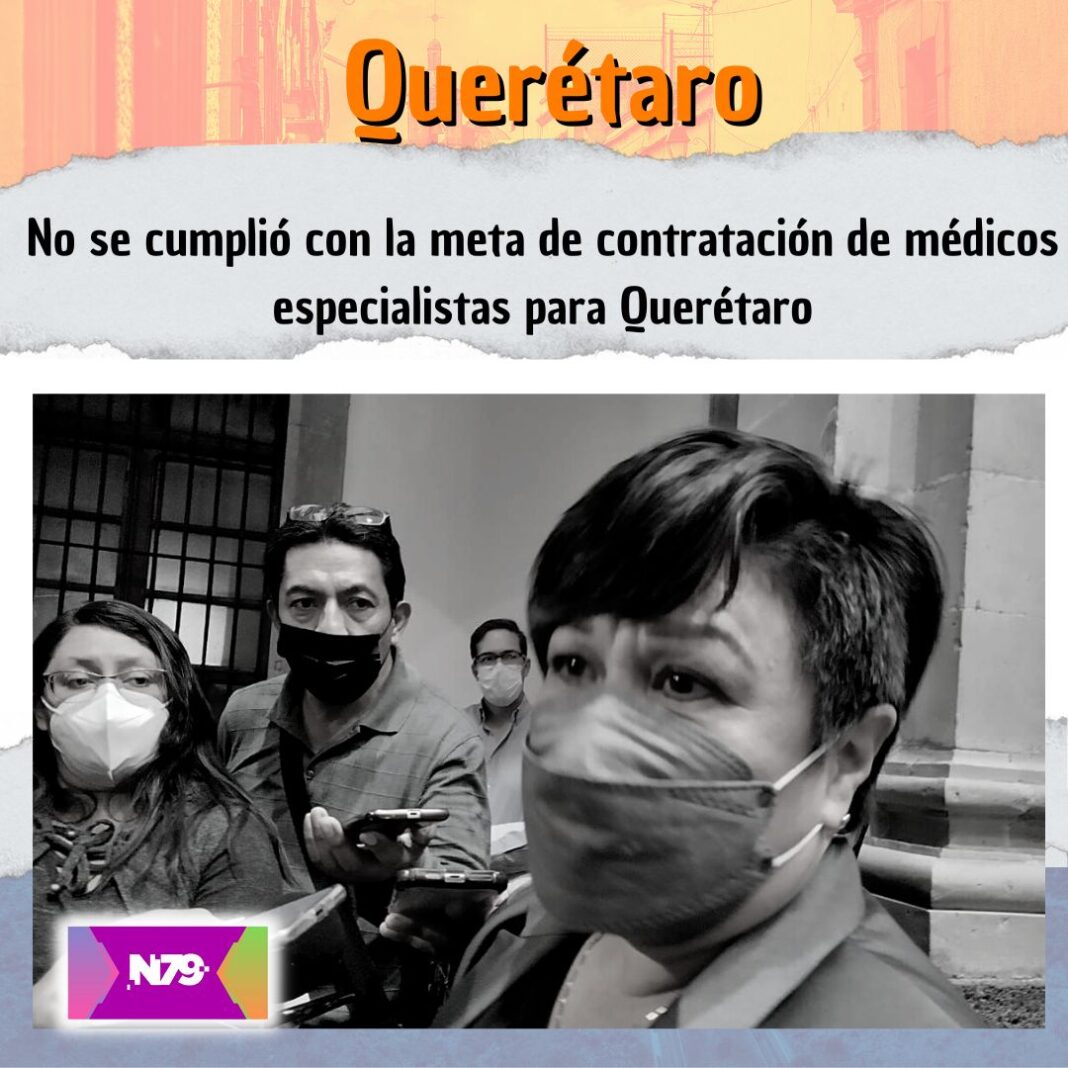 No se cumplió con la meta de contratación de médicos especialistas para Querétaro