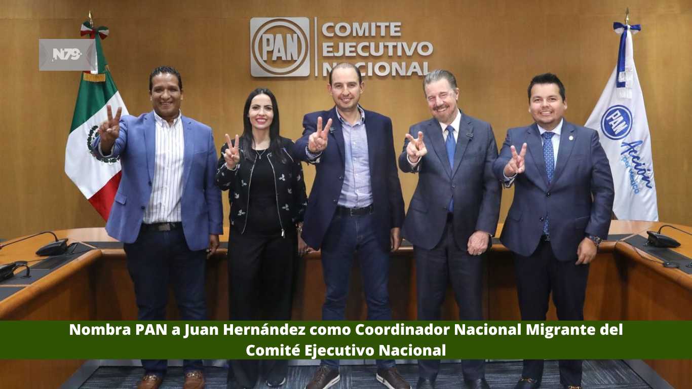 Nombra PAN a Juan Hernández como Coordinador Nacional Migrante del Comité Ejecutivo Nacional