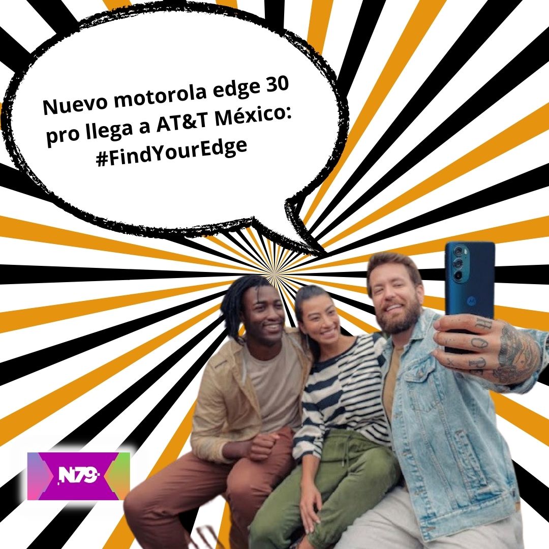 Nuevo motorola edge 30 pro llega a AT&T México #FindYourEdge
