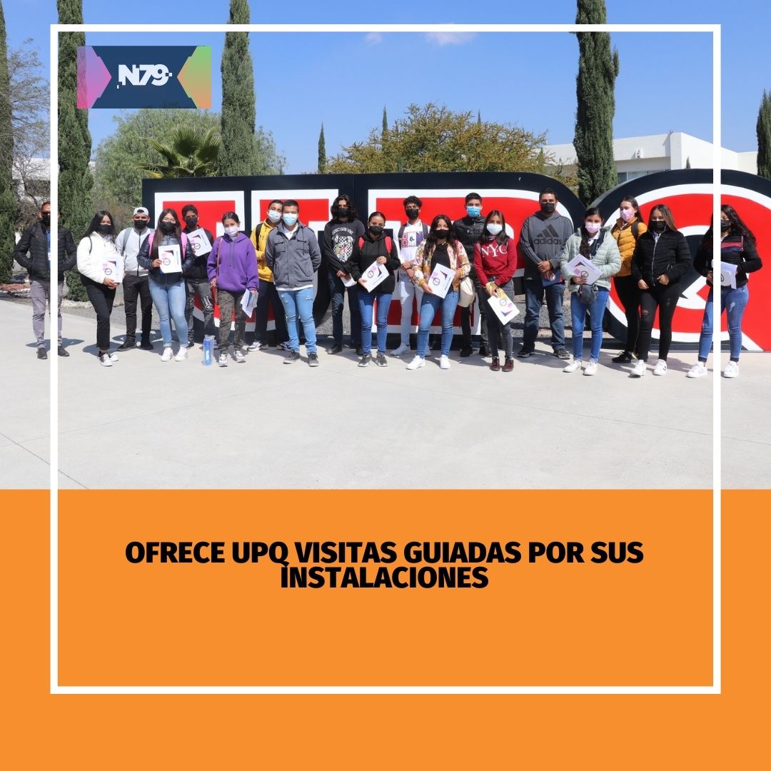 Ofrece UPQ visitas guiadas por sus instalaciones