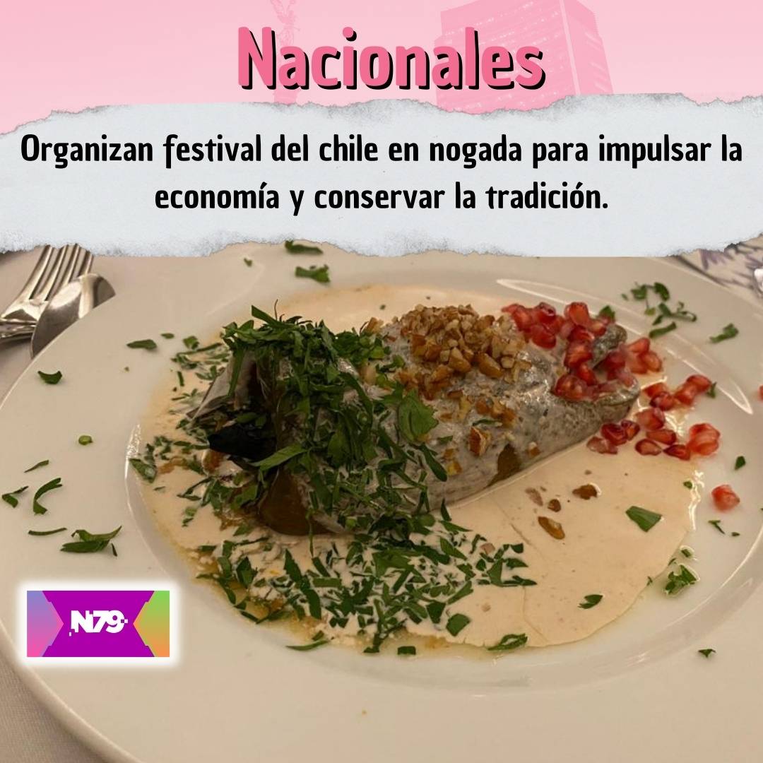 Organizan festival del chile en nogada para impulsar la economía y conservar la tradición.