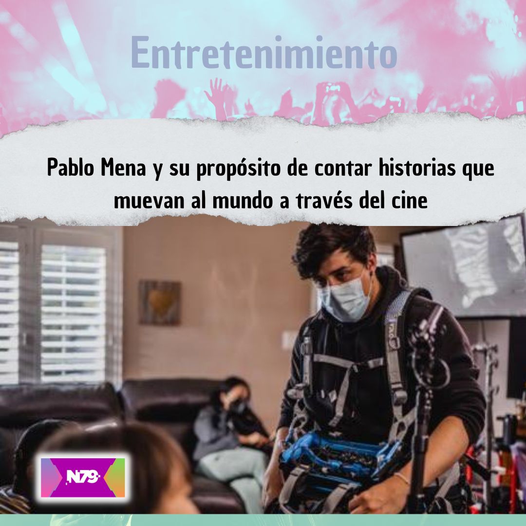 Pablo Mena y su propósito de contar historias que muevan al mundo a través del cine