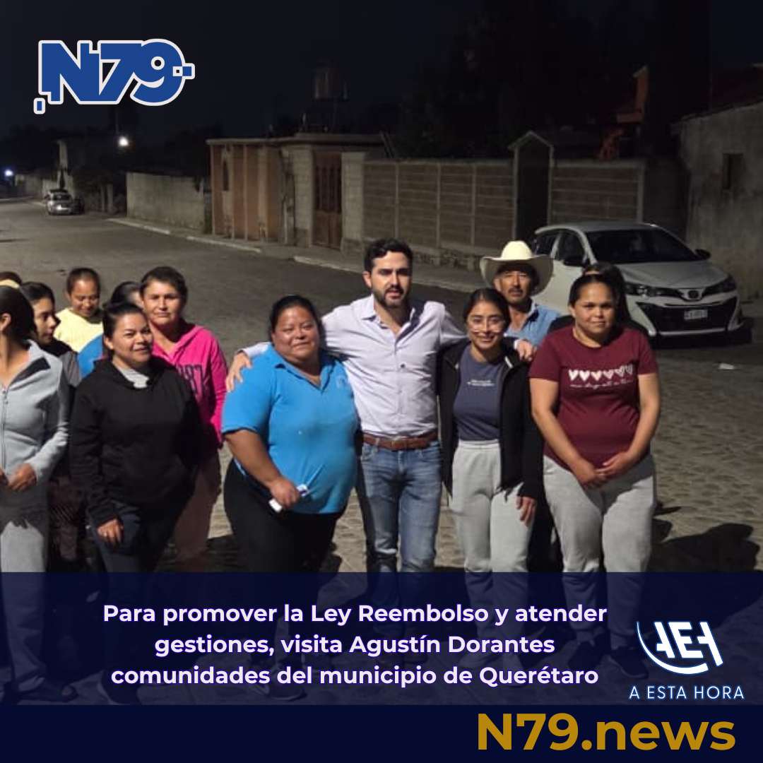 Para promover la Ley Reembolso y atender gestiones, visita Agustín Dorantes comunidades del municipio de Querétaro