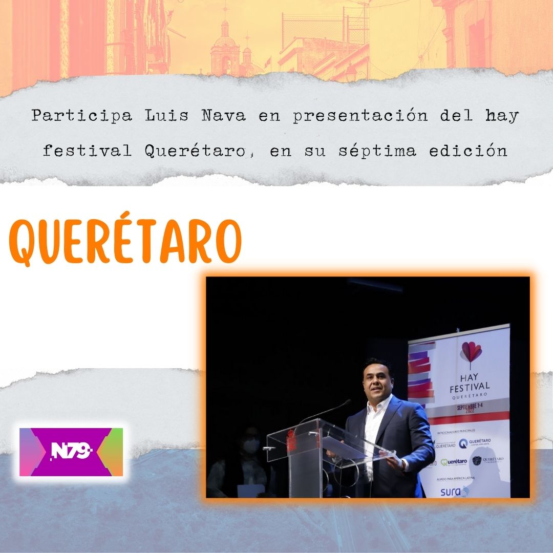 Participa Luis Nava en presentación del hay festival Querétaro, en su séptima edición
