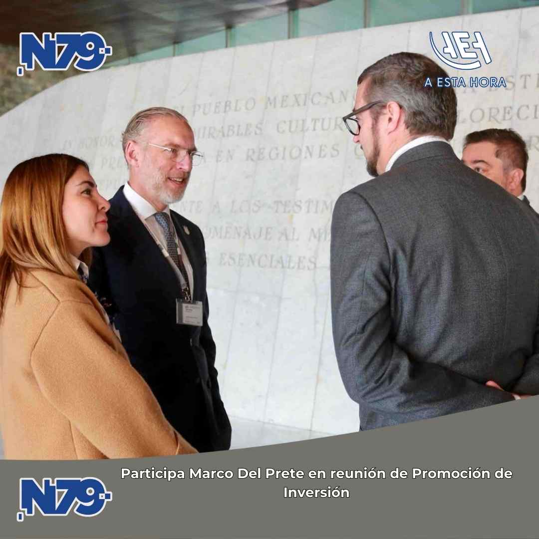 Participa Marco Del Prete en reunión de Promoción de Inversión
