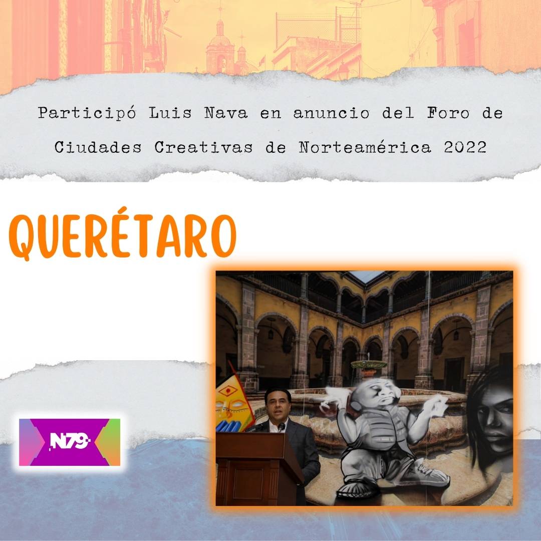 Participó Luis Nava en anuncio del Foro de Ciudades Creativas de Norteamérica 2022