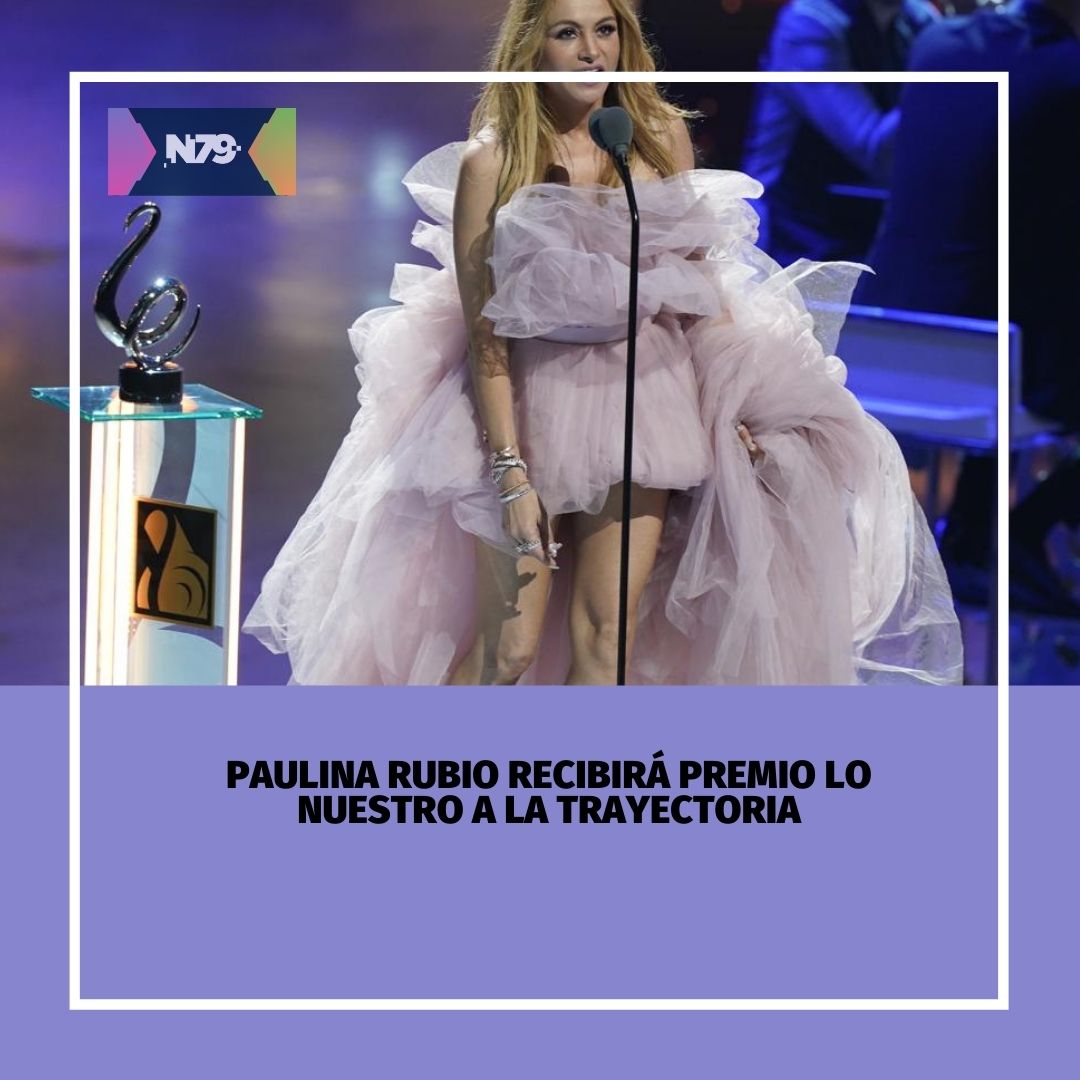 Paulina Rubio recibirá Premio Lo Nuestro a la trayectoria