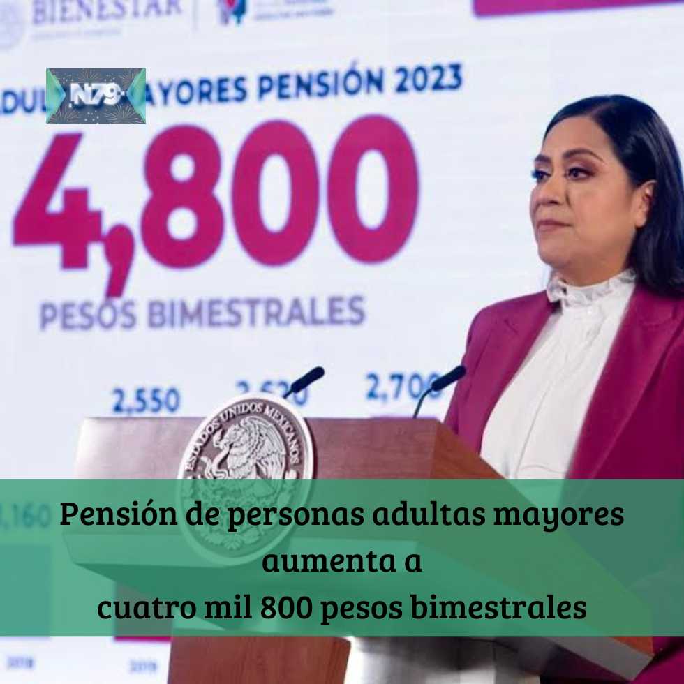 Pensión de personas adultas mayores aumenta a cuatro mil 800 pesos bimestrales