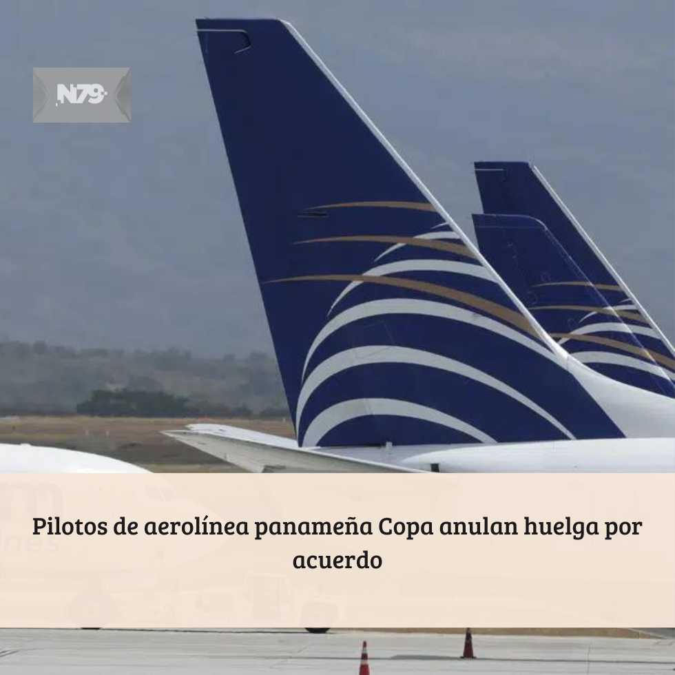 Pilotos de aerolínea panameña Copa anulan huelga por acuerdo