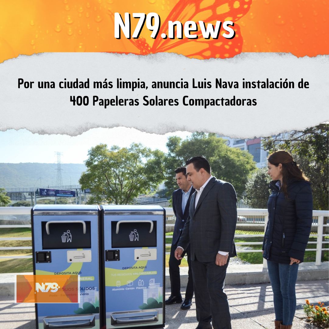 Por una ciudad más limpia, anuncia Luis Nava instalación de 400 Papeleras Solares Compactadoras