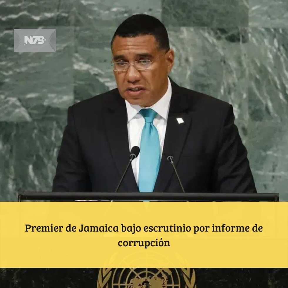 Premier de Jamaica bajo escrutinio por informe de corrupción