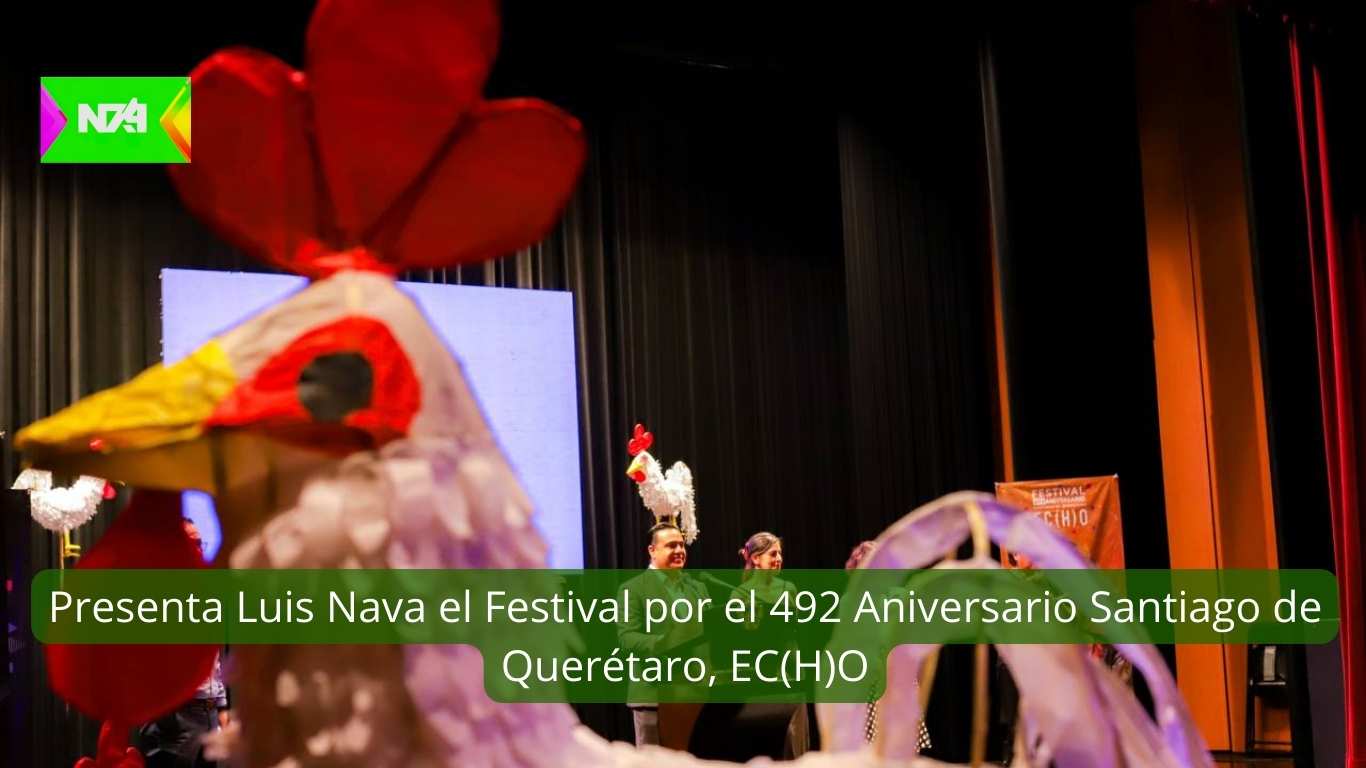 Presenta Luis Nava el Festival por el 492 Aniversario Santiago de Querétaro, EC(H)O