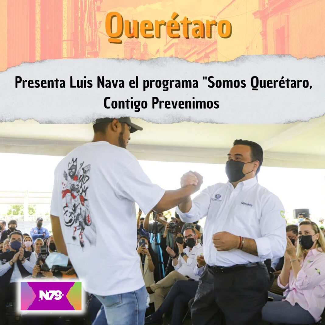 Presenta Luis Nava el programa Somos Querétaro, Contigo Prevenimos
