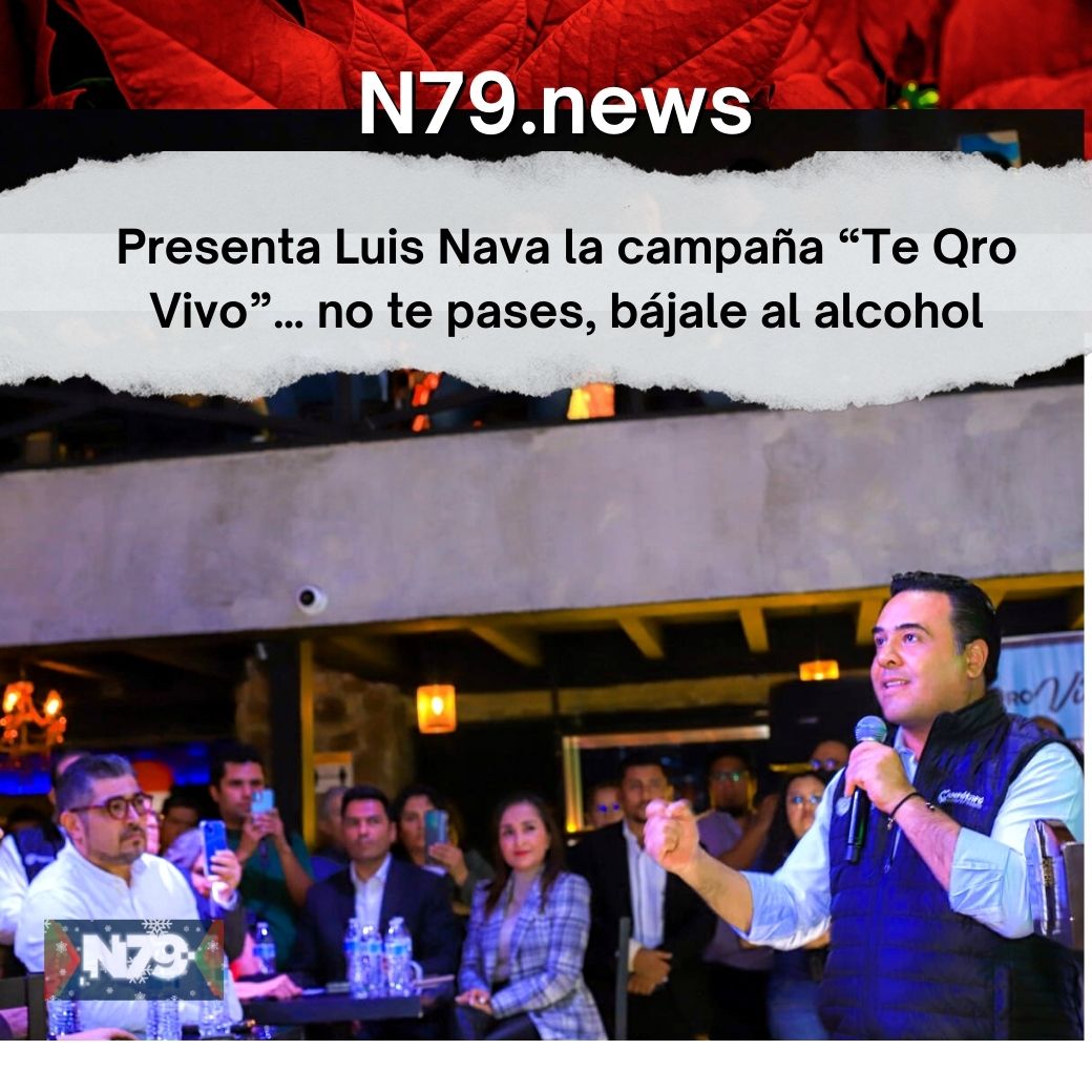 Presenta Luis Nava la campaña “Te Qro Vivo”… no te pases, bájale al alcohol