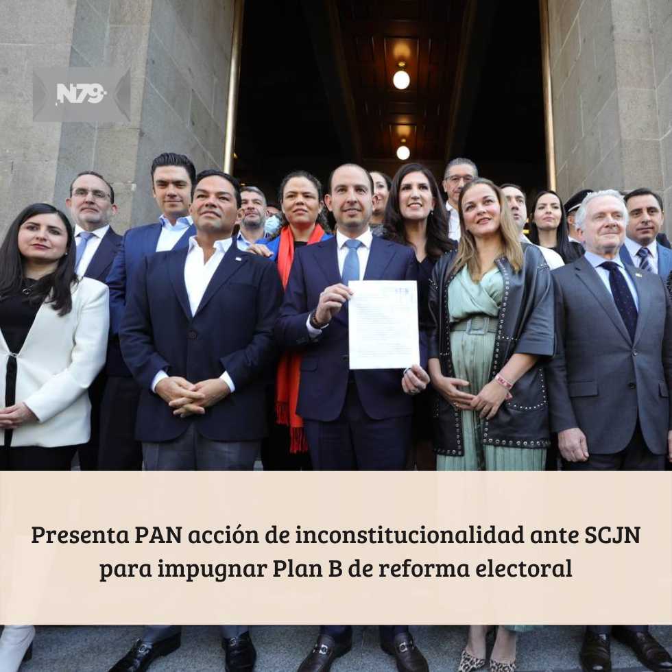 Presenta PAN acción de inconstitucionalidad ante SCJN para impugnar Plan B de reforma electoral