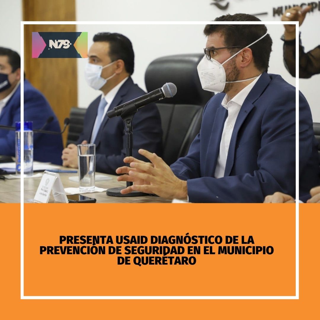 Presenta USAID diagnóstico de la Prevención de seguridad en el Municipio de Querétaro
