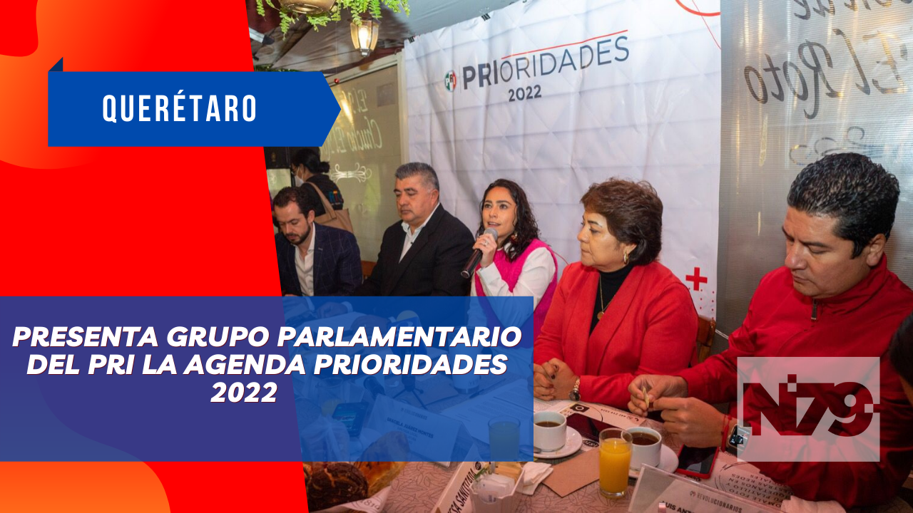 Presenta grupo parlamentario del PRI la agenda prioridades 2022