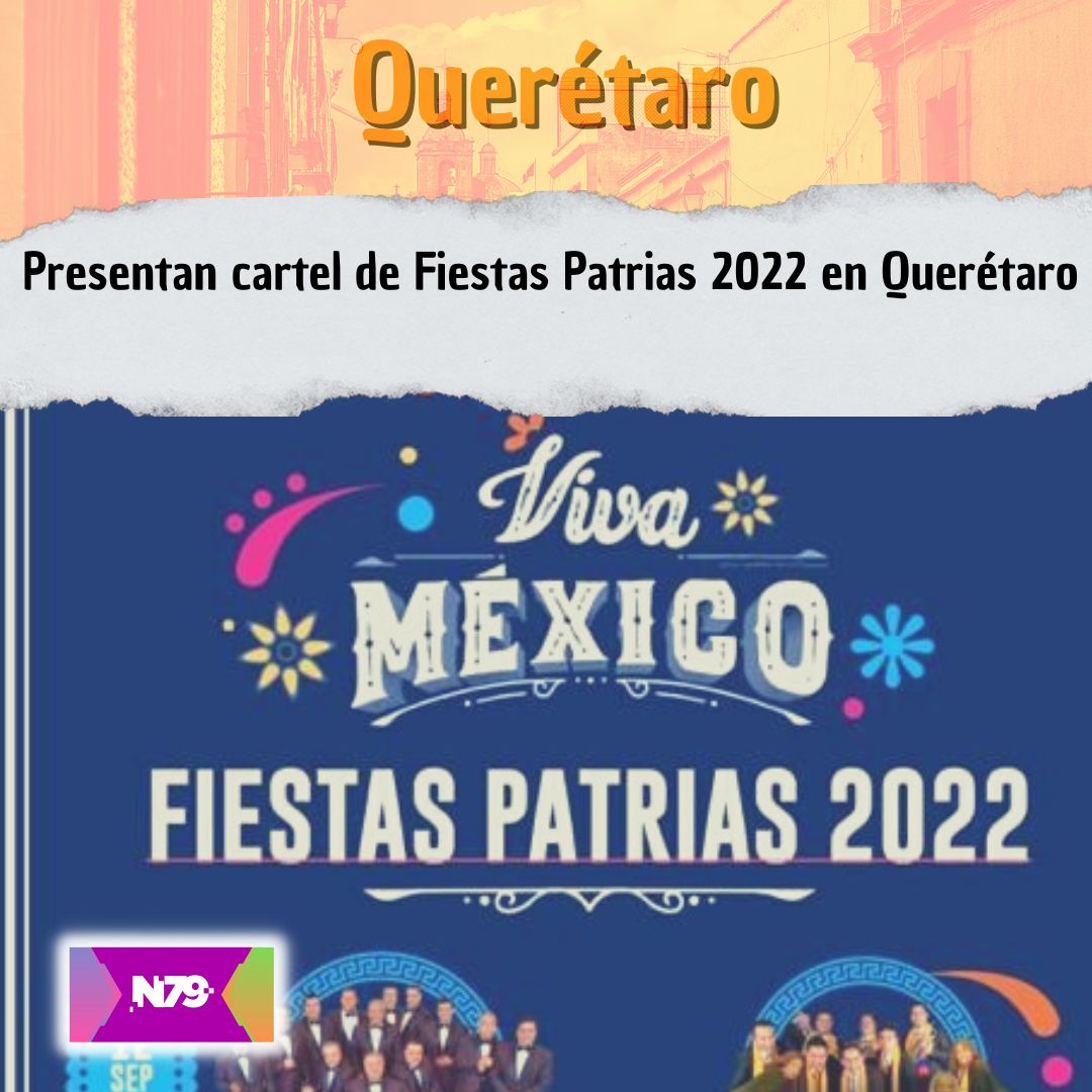 Presentan cartel de Fiestas Patrias 2022 en Querétaro
