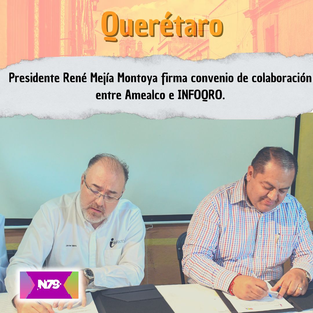 Presidente René Mejía Montoya firma convenio de colaboración entre Amealco e INFOQRO.