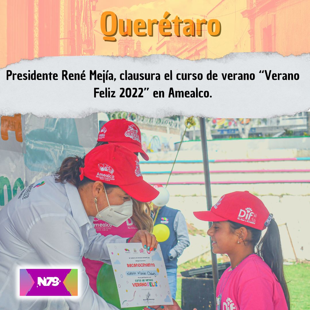 Presidente René Mejía, clausura el curso de verano “Verano Feliz 2022” en Amealco.