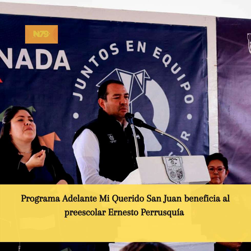 Programa Adelante Mi Querido San Juan beneficia al preescolar Ernesto Perrusquía