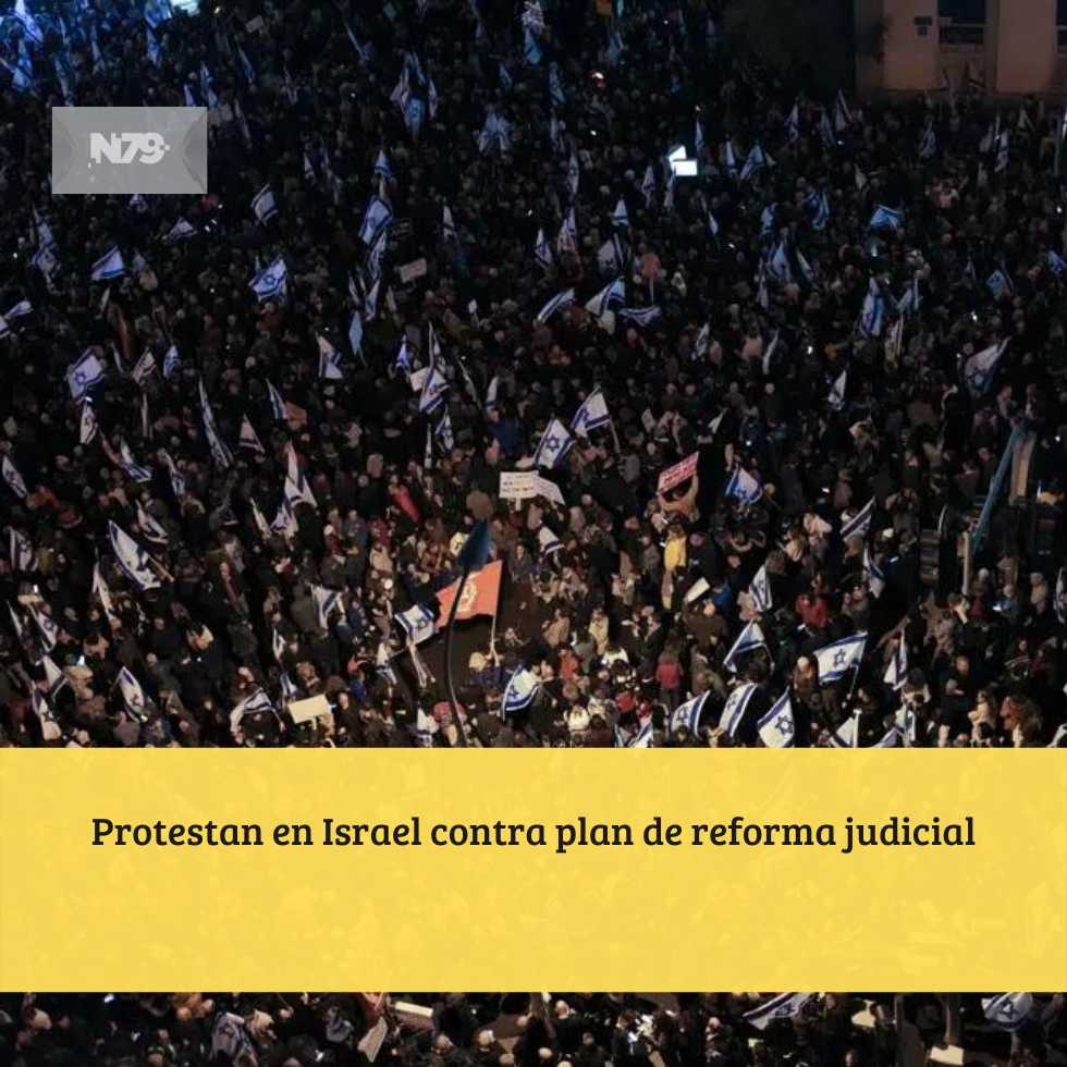 Protestan en Israel contra plan de reforma judicial