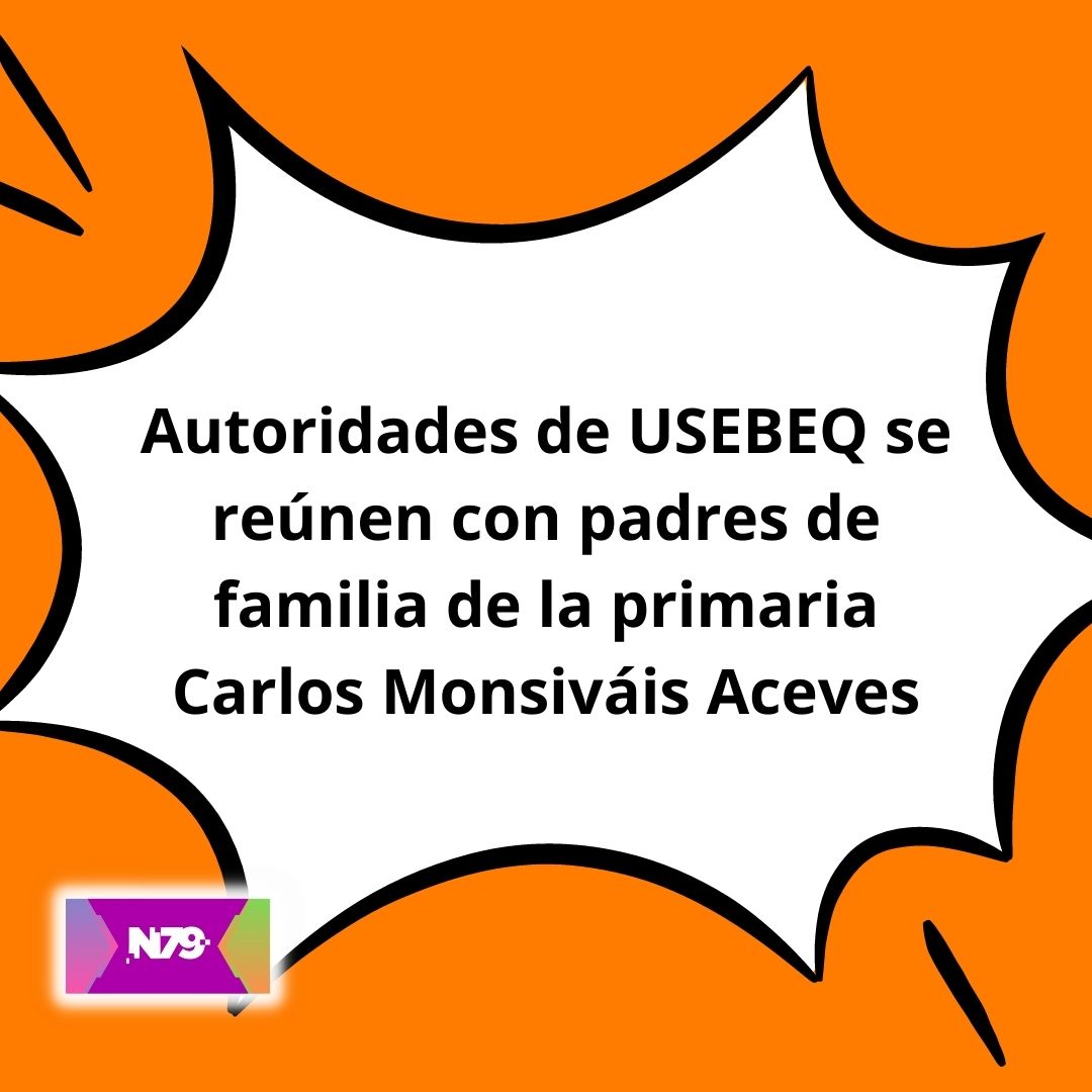 Autoridades de USEBEQ se reúnen con padres de familia de la primaria Carlos Monsiváis Aceves