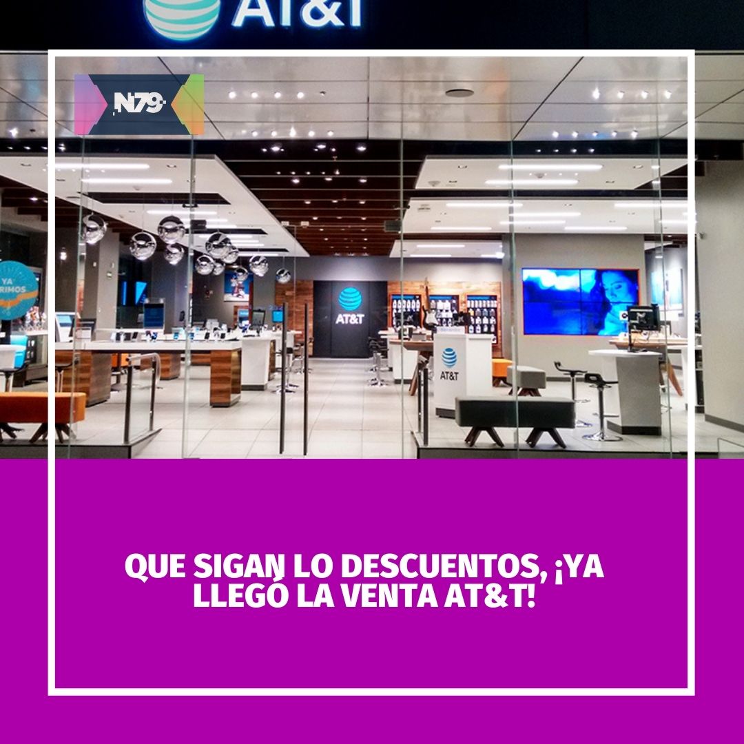 Que sigan lo descuentos, ¡ya llegó la Venta AT&T!