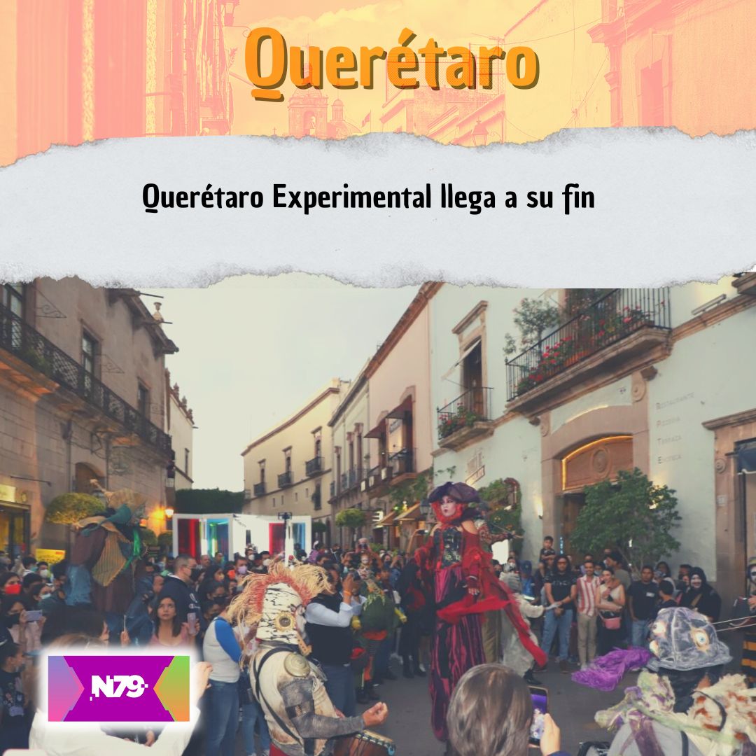 Querétaro Experimental llega a su fin