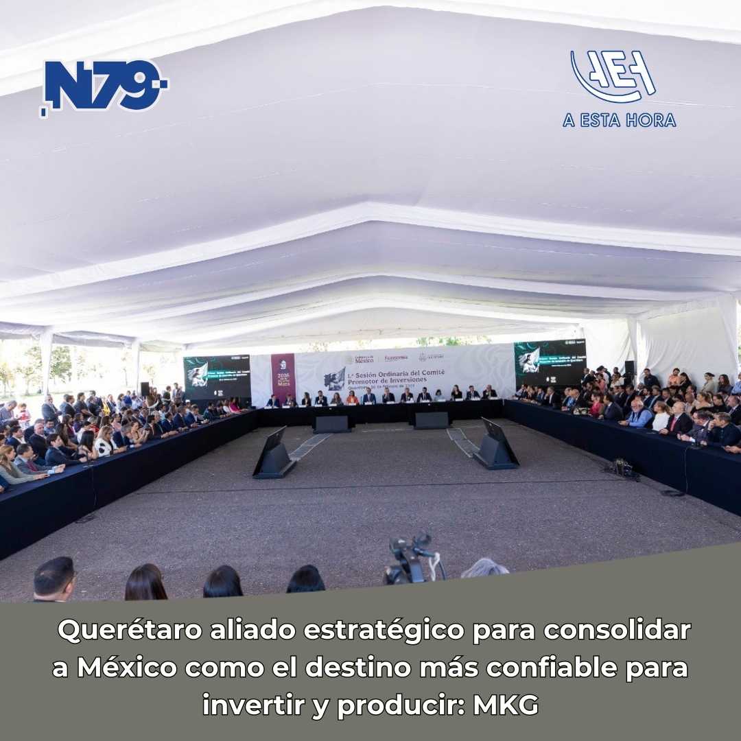 Querétaro aliado estratégico para consolidar a México como el destino más confiable para invertir y producirMKG