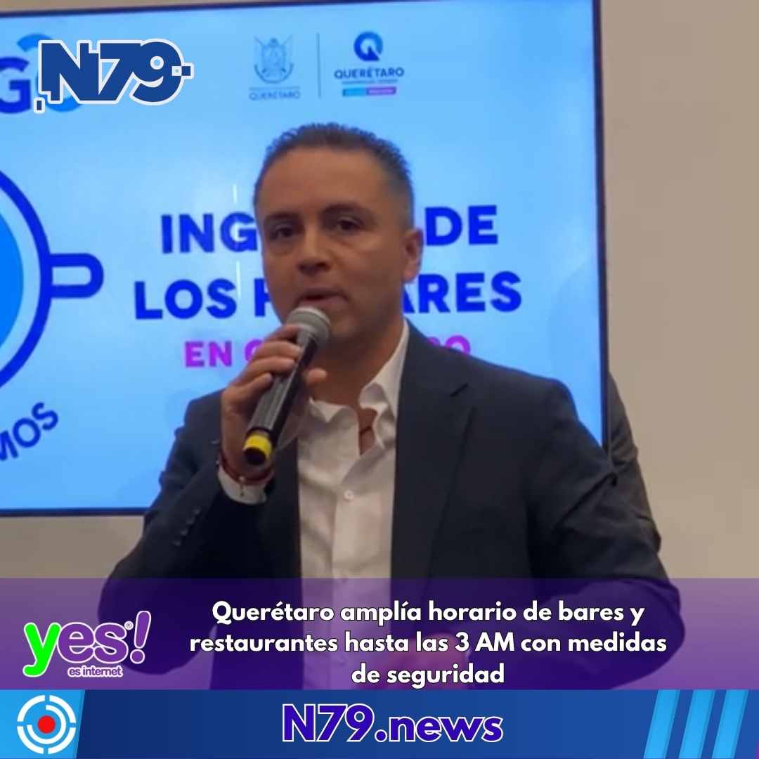 Querétaro amplía horario de bares y restaurantes hasta las 3 AM con medidas de seguridad