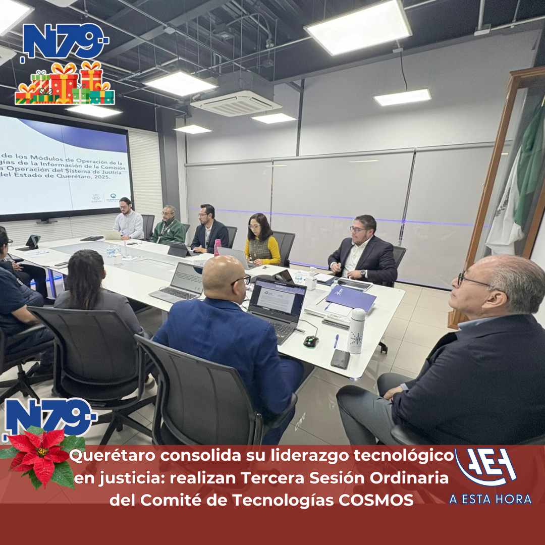Querétaro consolida su liderazgo tecnológico en justiciarealizan Tercera Sesión Ordinaria del Comité de Tecnologías COSMOS