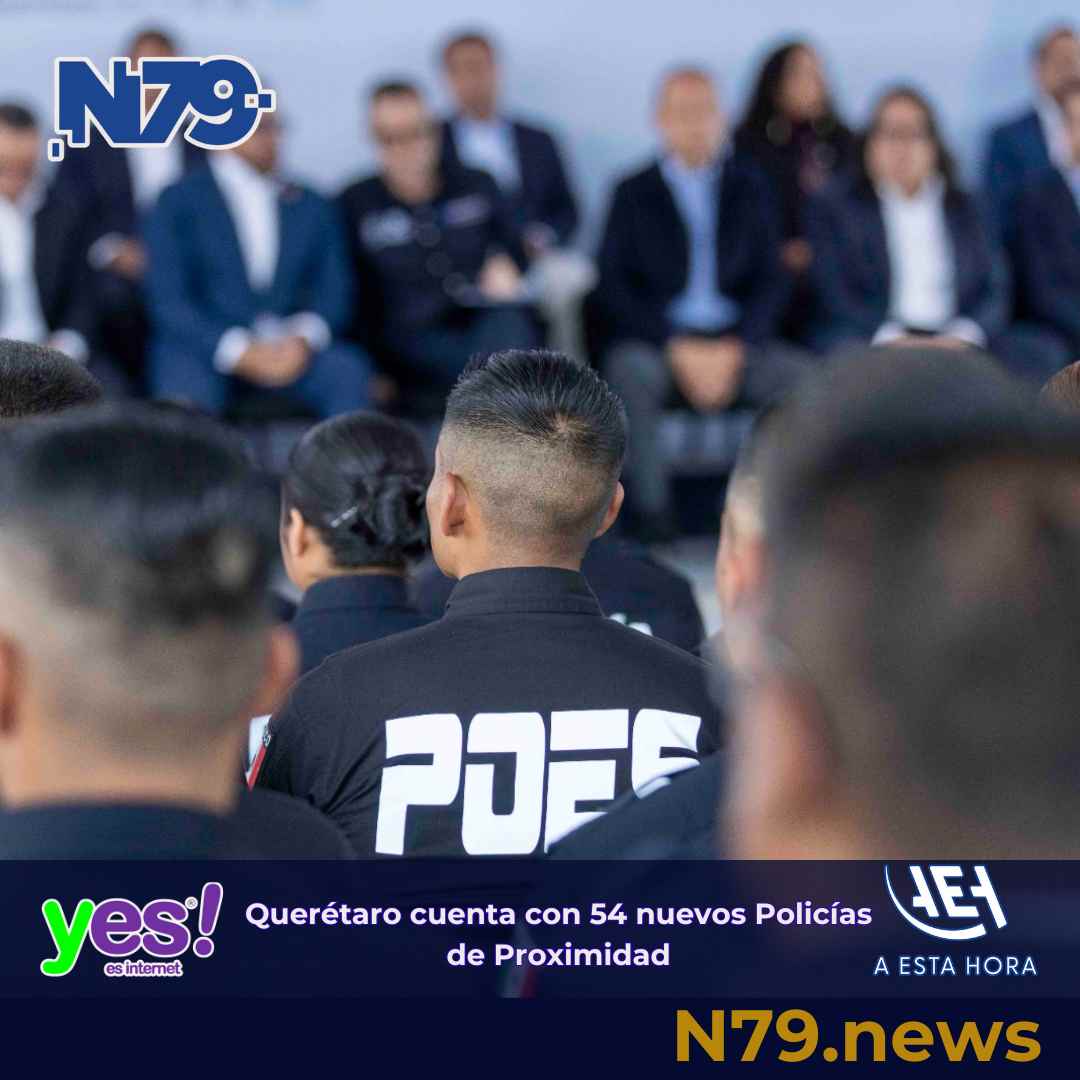 Querétaro cuenta con 54 nuevos Policías de Proximidad