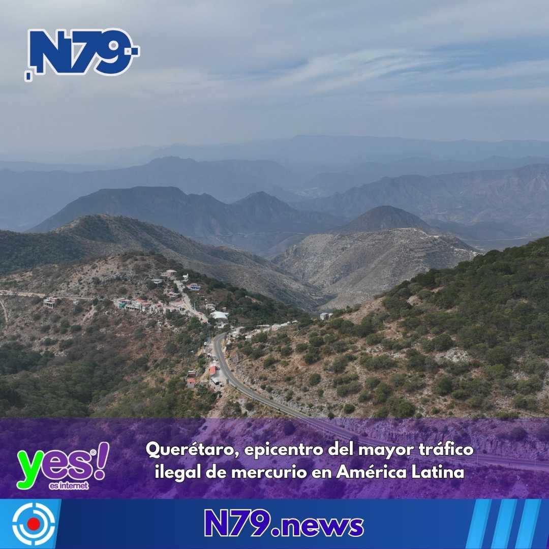 Querétaro, epicentro del mayor tráfico ilegal de mercurio en América Latina