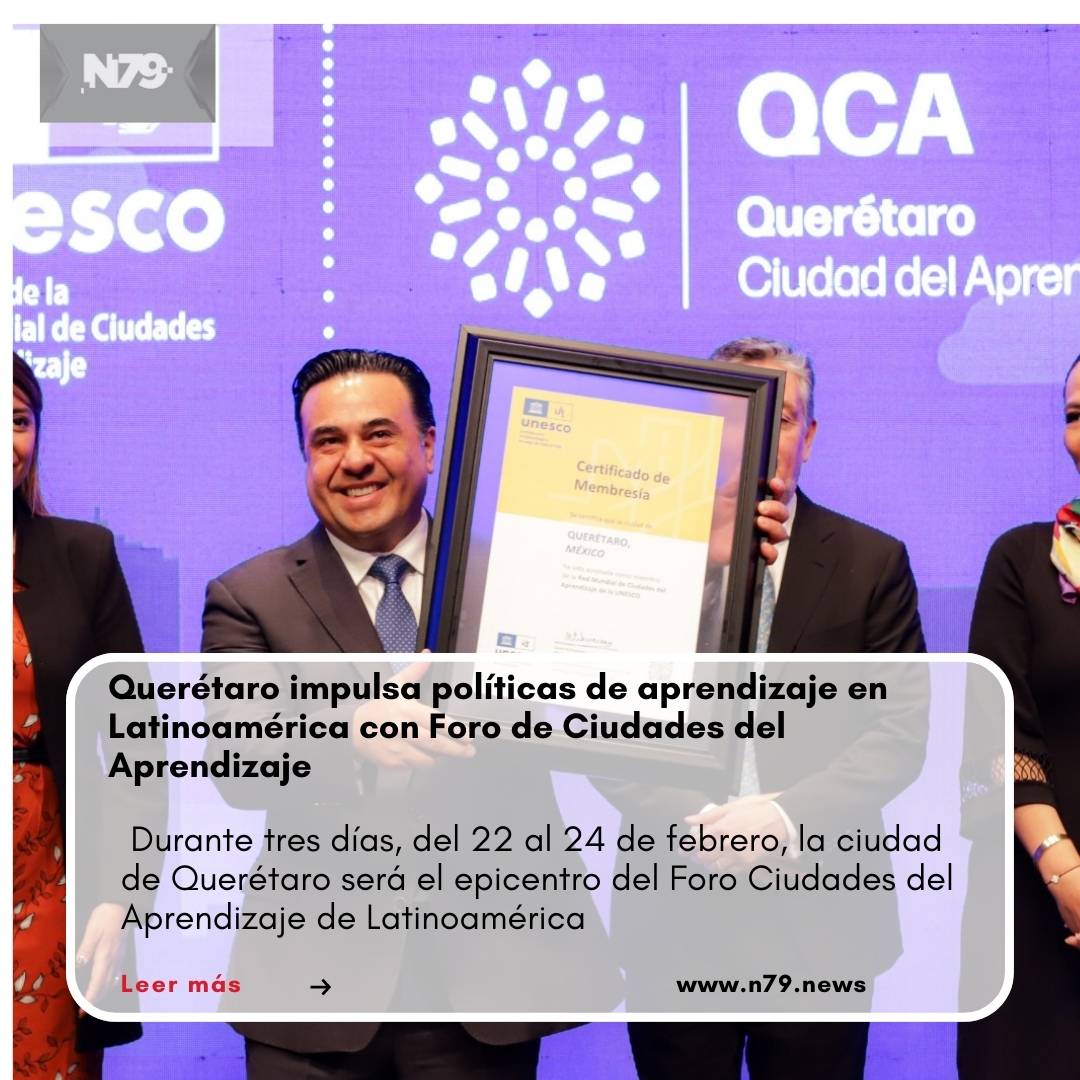 Querétaro impulsa políticas de aprendizaje en Latinoamérica con Foro de Ciudades del Aprendizaje