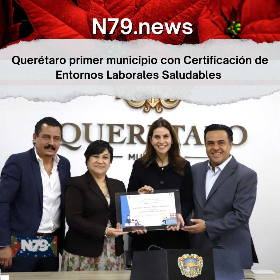 Querétaro primer municipio con Certificación de Entornos Laborales Saludables